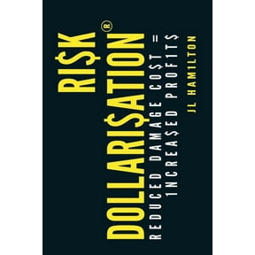 Risk Dollarisation(r) Risk Dollarisation(R): Reduced Damage Co$t$ = 1ncrea$ed Prof1t$, Book 1, (Paperback)