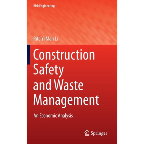 Risk Engineering Construction Safety and Waste Management: An Economic Analysis, (Hardcover)