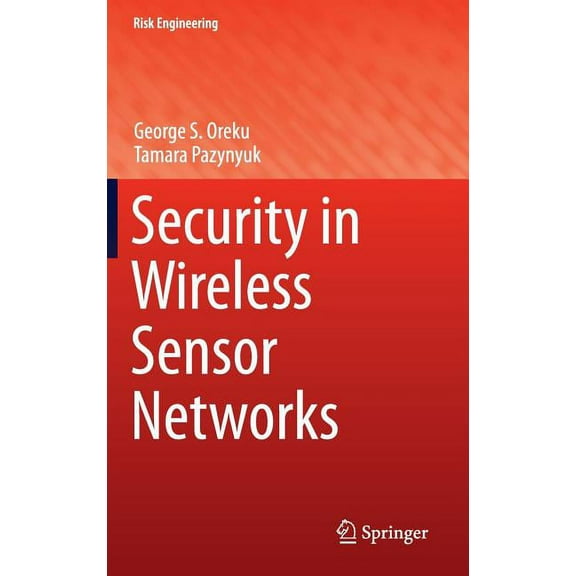 Risk Engineering Security in Wireless Sensor Networks, (Hardcover)