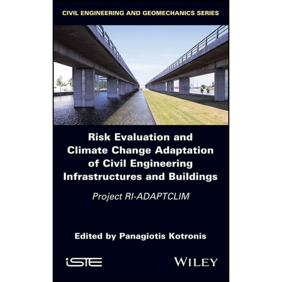 Risk Evaluation and Climate Change Adaptation of Civil Engineering Infrastructures and Buildings: Project Ri-Adaptclim (Hardcover)