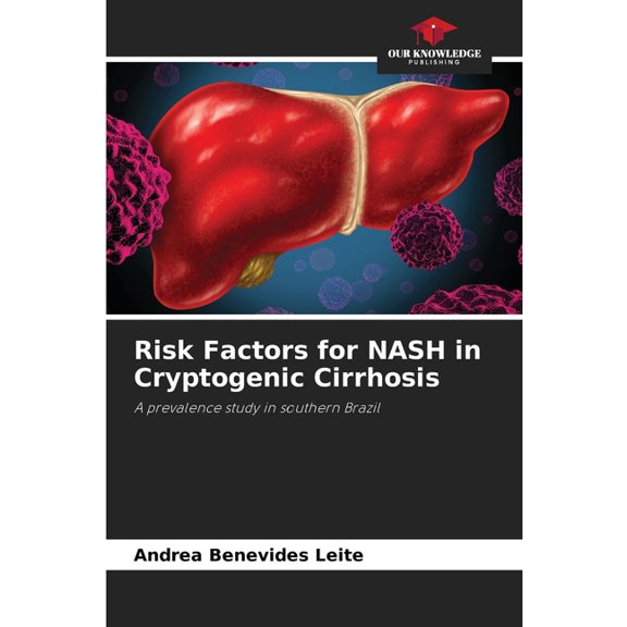 Risk Factors for NASH in Cryptogenic Cirrhosis, (Paperback)