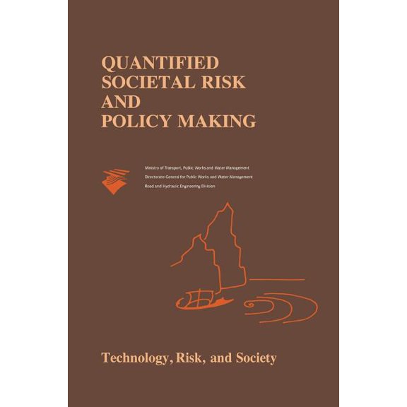 Risk, Governance and Society Quantified Societal Risk and Policy Making, Book 12, (Paperback)