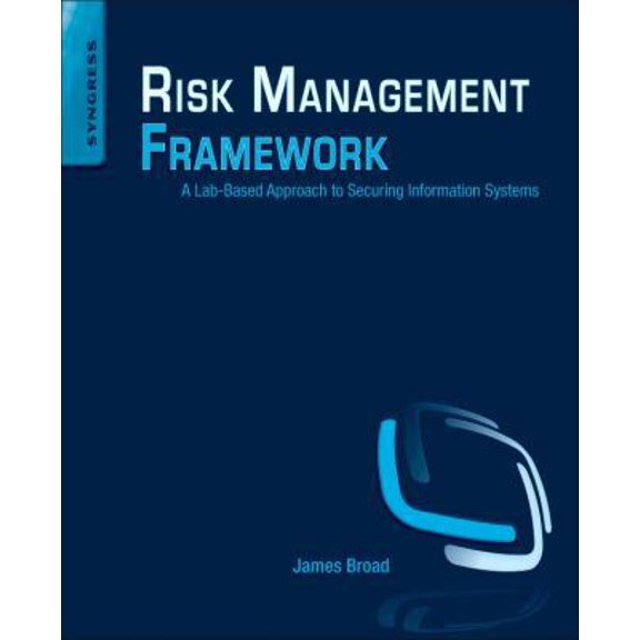 Pre-Owned Risk Management Framework: A Lab-Based Approach to Securing Information Systems (Paperback) 1597499951 9781597499958