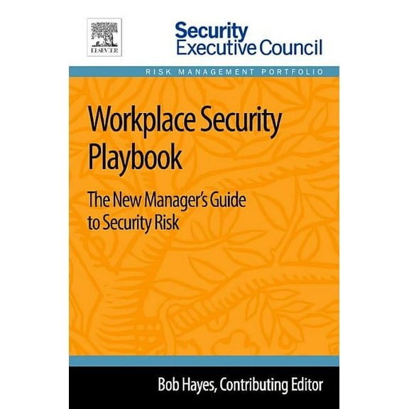 Risk Management Portfolio Workplace Security Playbook: The New Manager's Guide to Security Risk, (Paperback)