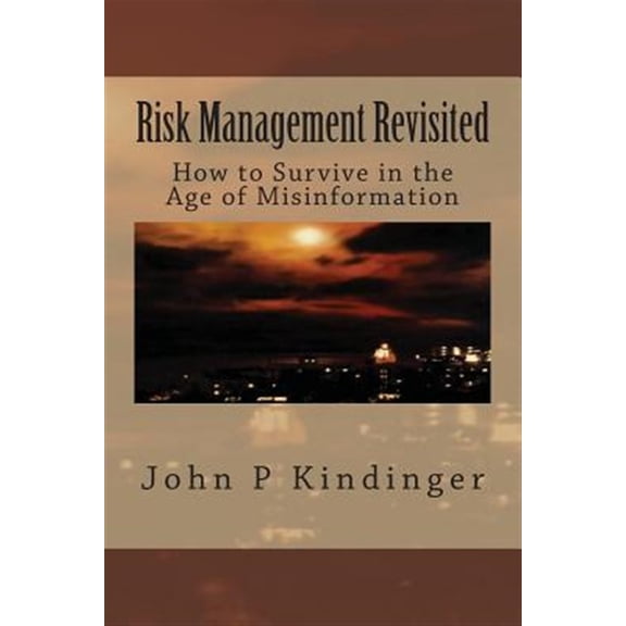 Risk Management Revisited: How to Survive in the Age of Misinformation