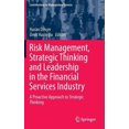 thumbnail image 1 of Risk Management, Strategic Thinking and Leadership in the Financial Services Industry: A Proactive Approach to Strategic Thinking, 1 of 1