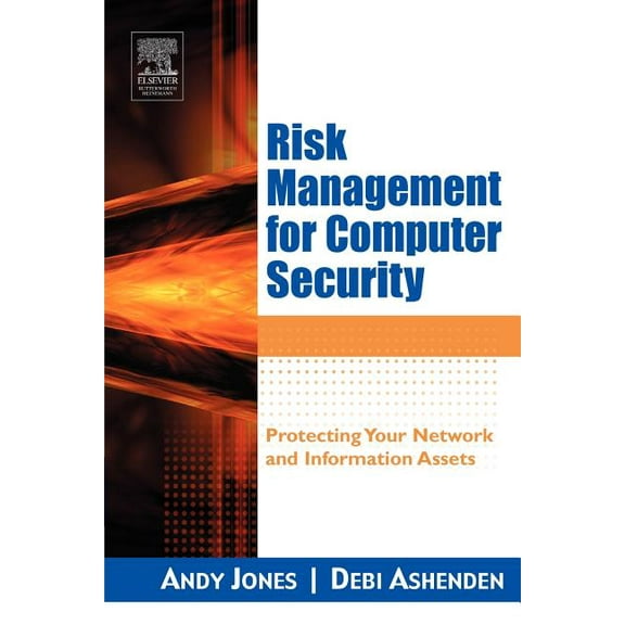 Risk Management for Computer Security : Protecting Your Network & Information Assets (Paperback)