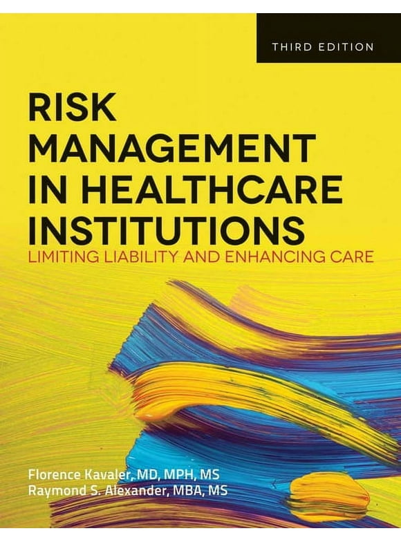 Risk Management in Health Care Institutions: Limiting Liability and Enhancing Care (Paperback)
