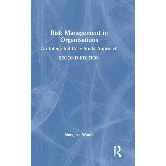 Risk Management in Organisations: An Integrated Case Study Approach, (Hardcover)