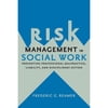 Pre-Owned Risk Management in Social Work: Preventing Professional Malpractice, Liability, and (Hardcover 9780231167826) by Frederic G Reamer