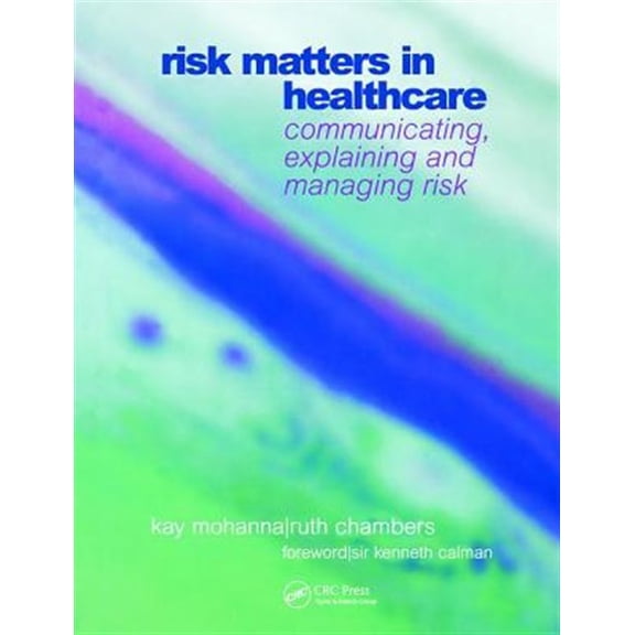Pre-Owned Risk Matters in Healthcare: Communicating, Explaining and Managing Risk, (Paperback)