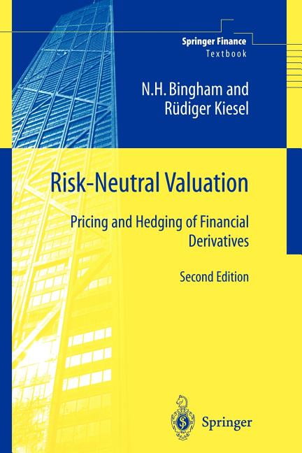 Risk Neutral Valuation Pricing And Hedging Of Financial Derivatives