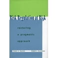 thumbnail image 1 of Risk Regulation at Risk: Restoring a Pragmatic Approach, (Paperback), 1 of 1