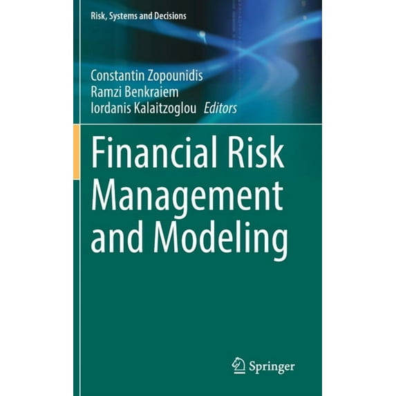 Risk, Systems and Decisions Financial Risk Management and Modeling, (Hardcover)