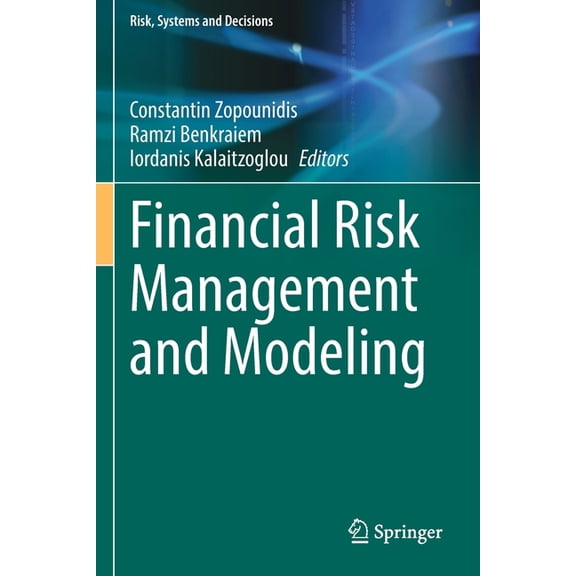 Risk, Systems and Decisions Financial Risk Management and Modeling, (Paperback)