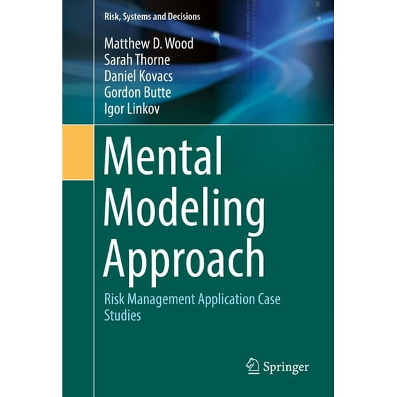 Risk, Systems and Decisions Mental Modeling Approach: Risk Management Application Case Studies, (Hardcover)
