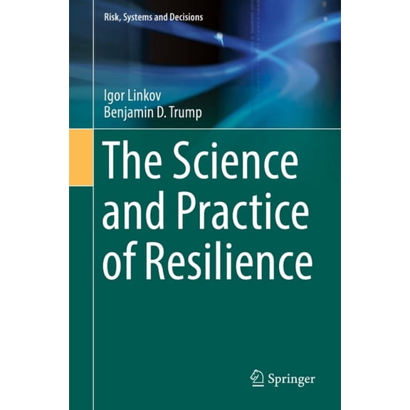 Risk, Systems and Decisions The Science and Practice of Resilience, (Hardcover)