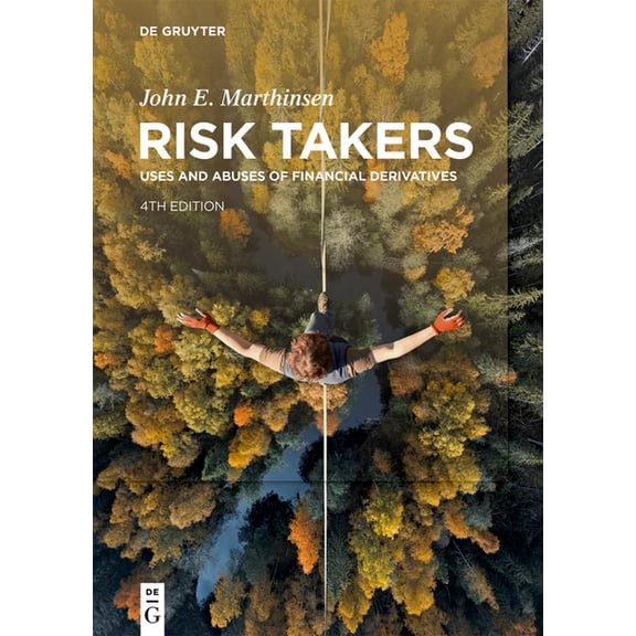 Risk Takers: Uses and Abuses of Financial Derivatives, Fourth Edition, (Paperback)