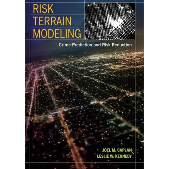 Pre-Owned Risk Terrain Modeling: Crime Prediction and Risk Reduction (Paperback) 0520282930 9780520282933