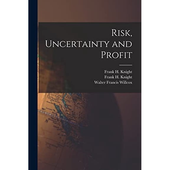 Risk, Uncertainty and Profit Paperback 1014745357 9781014745354 Knight, Frank H Frank Hyneman 188