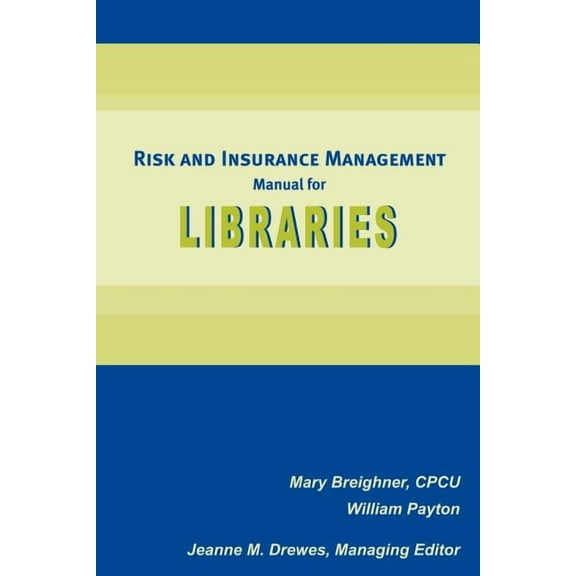 Risk and Insurance Management Manual for Libraries (Paperback)