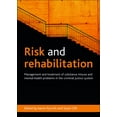 thumbnail image 1 of Risk and Rehabilitation: Management and Treatment of Substance Misuse and Mental Health Problems in the Criminal Justice, (Hardcover), 1 of 1
