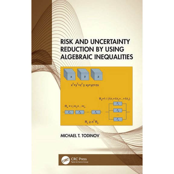 Risk and Uncertainty Reduction by Using Algebraic Inequalities, (Hardcover)