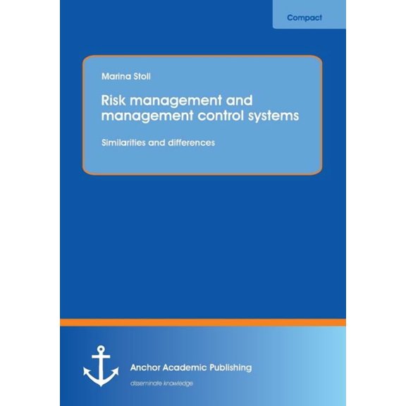 Risk management and management control systems: Similarities and differences, (Paperback)