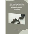 thumbnail image 1 of Risk-proofing Your Life The Ultimate Insurance Risk Management Resource, (Paperback), 1 of 1
