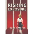 thumbnail image 1 of Risking Exposure: Risking Exposure (Paperback), 1 of 1