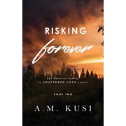 The Emerson Family of Shattered Cove Risking Forever The Emerson Family of Shattered Cove Series Book 2, Book 2, Paperback