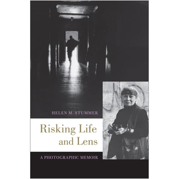 Pre-Owned Risking Life and Lens: A Photographic Memoir (Paperback 9781439914571) by Helen M. Stummer