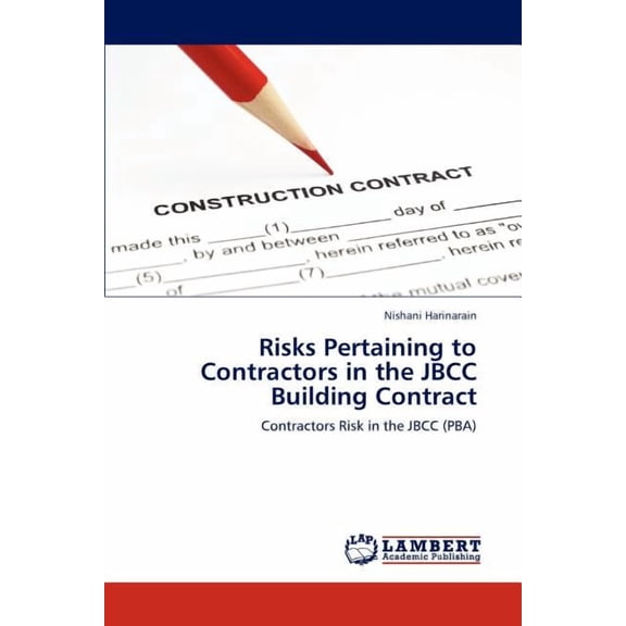Risks Pertaining to Contractors in the JBCC Building Contract (Paperback)
