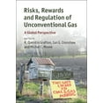 thumbnail image 1 of Risks, Rewards and Regulation of Unconventional Gas: A Global Perspective, (Hardcover), 1 of 1