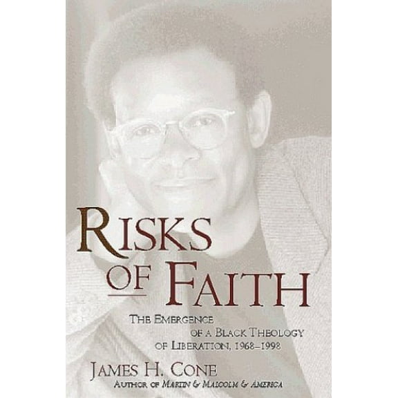 Pre-Owned Risks of Faith: The Emergence of a Black Theology of Liberation, 1968-1998 (Hardcover) 0807009504 9780807009505