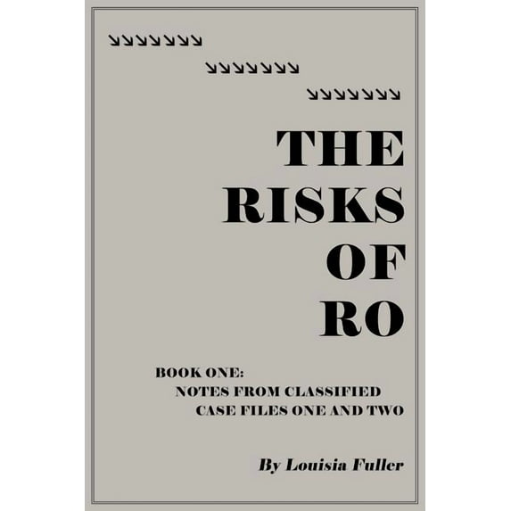 Risks of Ro : Notes from Classified Case Files One and Two