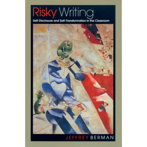Pre-Owned Risky Writing: Self-Disclosure and Self-Transformation in the Classroom (Paperback) 1558493387 9781558493384