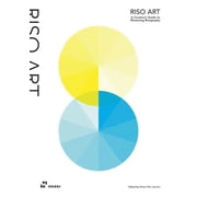 Riso Art A Creatives Guide to Mastering Risography, Paperback