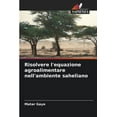thumbnail image 1 of Risolvere l'equazione agroalimentare nell'ambiente saheliano (Paperback), 1 of 1