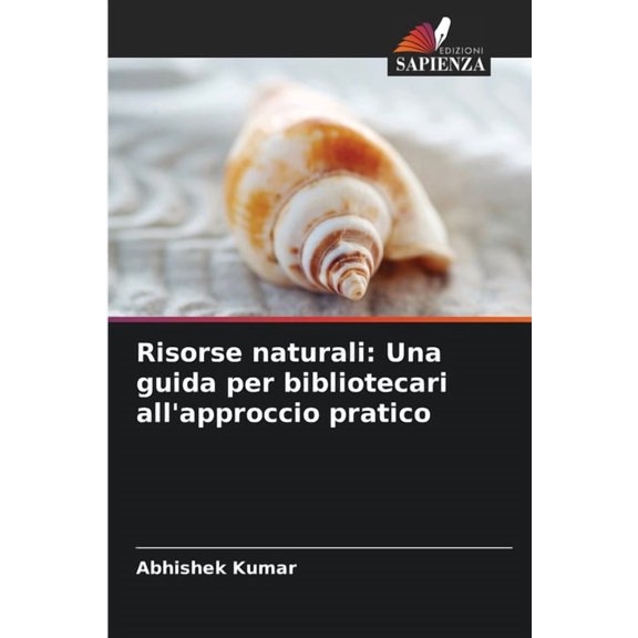 Risorse naturali: Una guida per bibliotecari all'approccio pratico, (Paperback)
