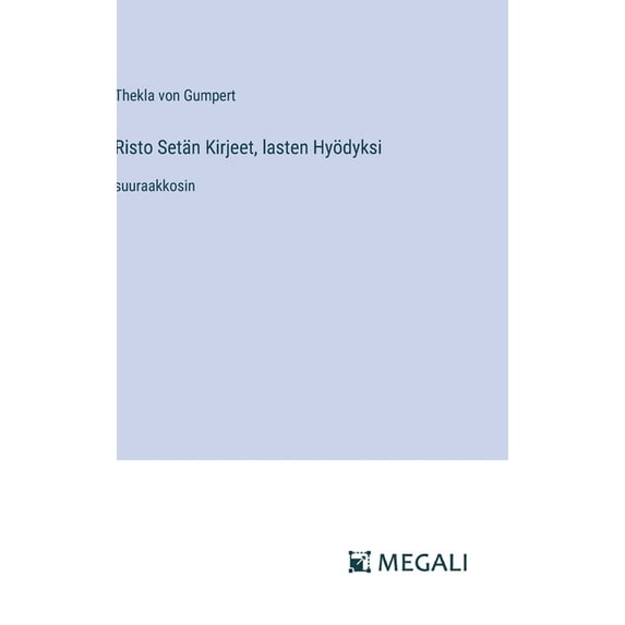 Risto Setän Kirjeet, lasten Hyödyksi: suuraakkosin, (Hardcover)