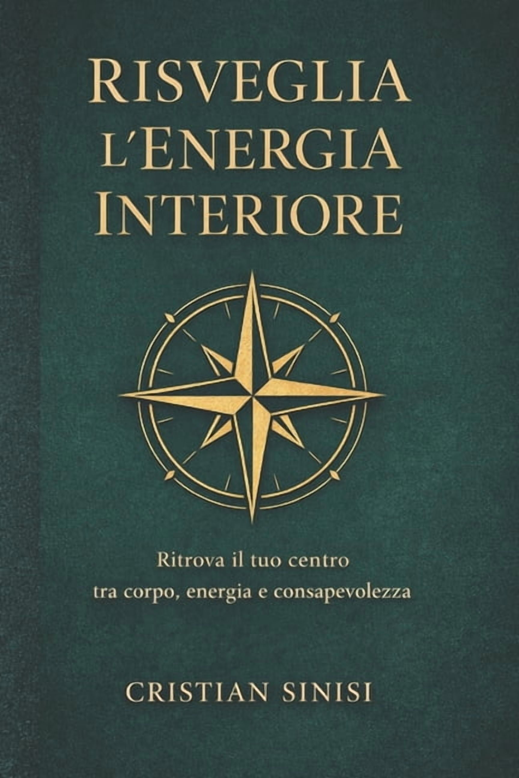 Risveglia l'Energia Interiore: Ritrova il tuo centro tra corpo, energia e consapevolezza, (Paperback)