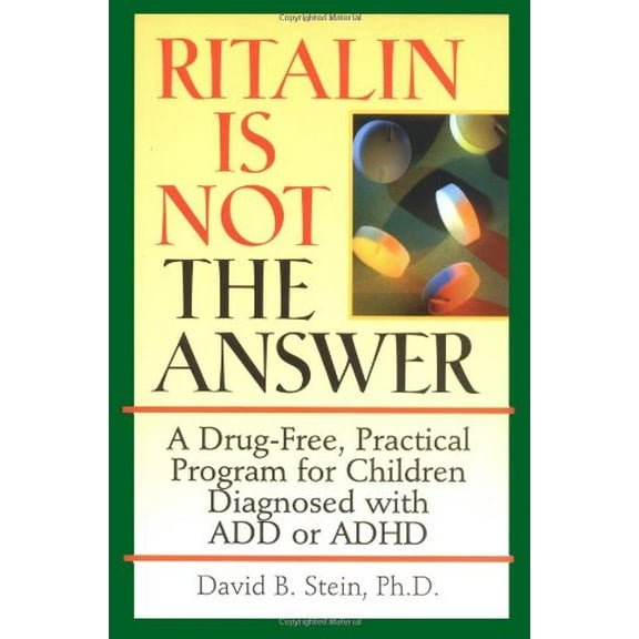 Pre-Owned Ritalin Is Not the Answer: A Drug-Free, Practical Program for Children Diagnosed With Add or Adhd (Paperback) 0787945145 9780787945145