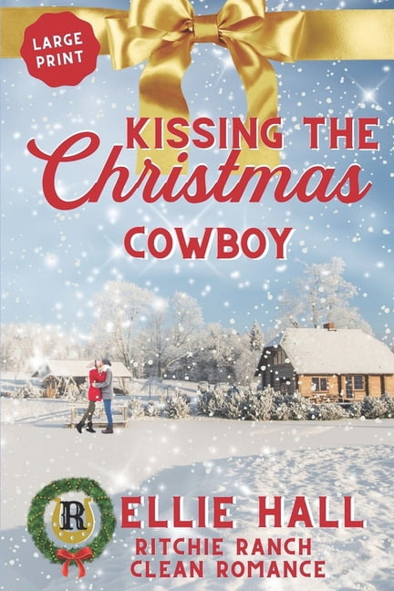 Cowboy Ritchie Ritchie Ranch Clean Cowboy Romance: Kissing the Christmas Cowboy ...