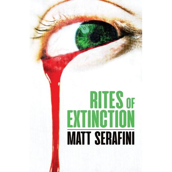 Rites of Extinction (Paperback) by Matt Serafini