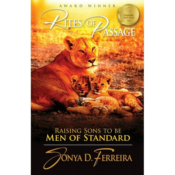 Rites of Passage: Raising Sons to Be Men of Standard, (Paperback)