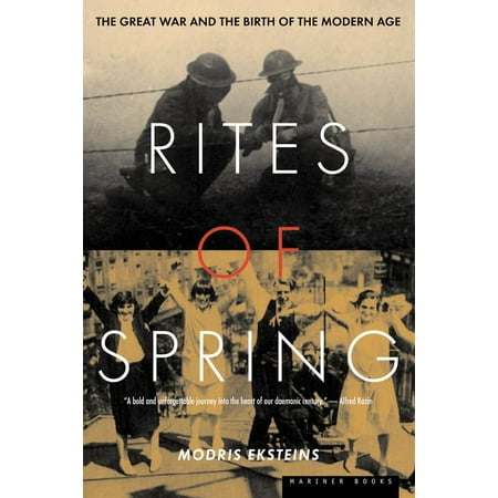 Rites of Spring: The Great War and the Birth of the Modern Age (Paperback)