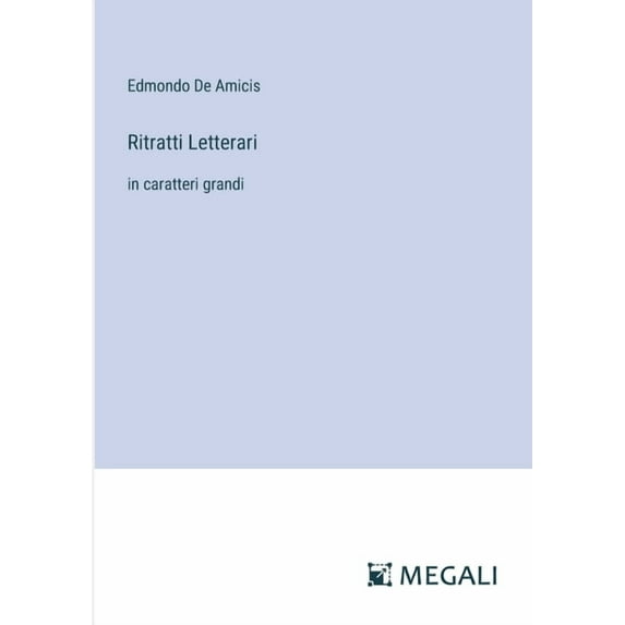 Ritratti Letterari: in caratteri grandi, (Paperback)
