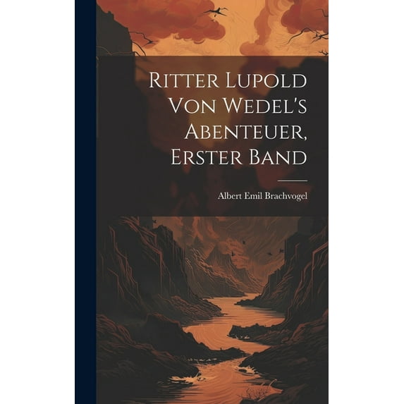 Ritter Lupold von Wedel's Abenteuer, Erster Band, (Hardcover)
