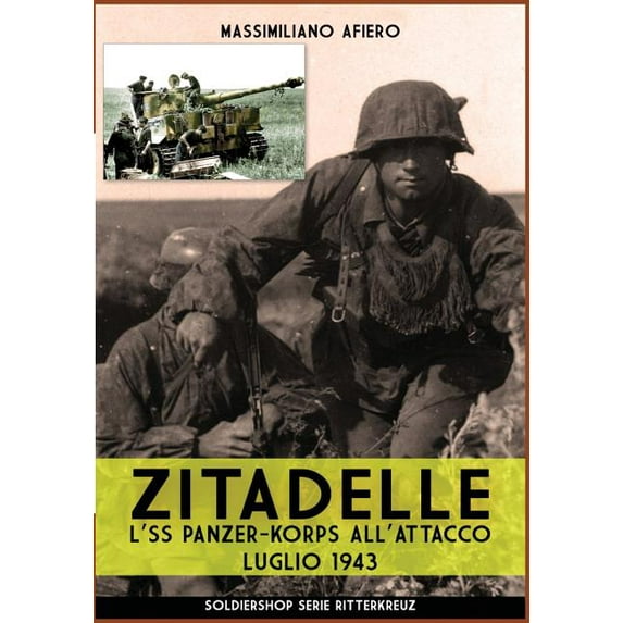 Ritterkreuz Zitadelle: L'SS panzer-korps all'attacco luglio 1943, Book 8, (Paperback)
